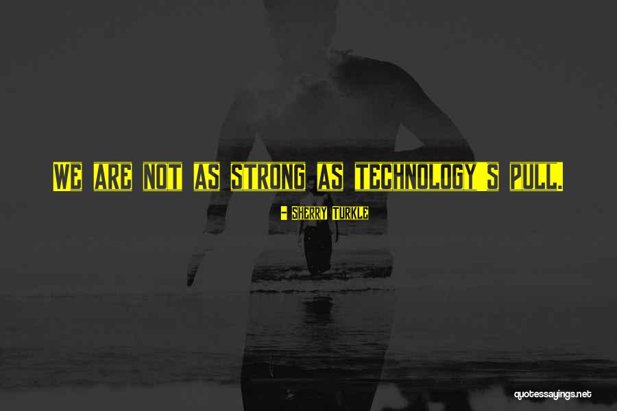 Necunoscutul Trailer Quotes By Sherry Turkle Necunoscutul Trailer Quotes By Sherry Turkle