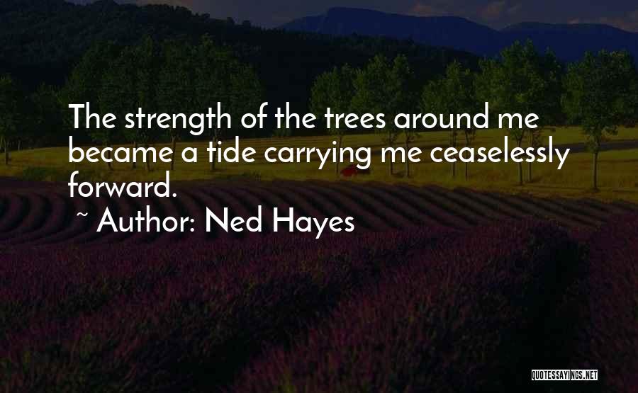 Ned Hayes Quotes 1910108