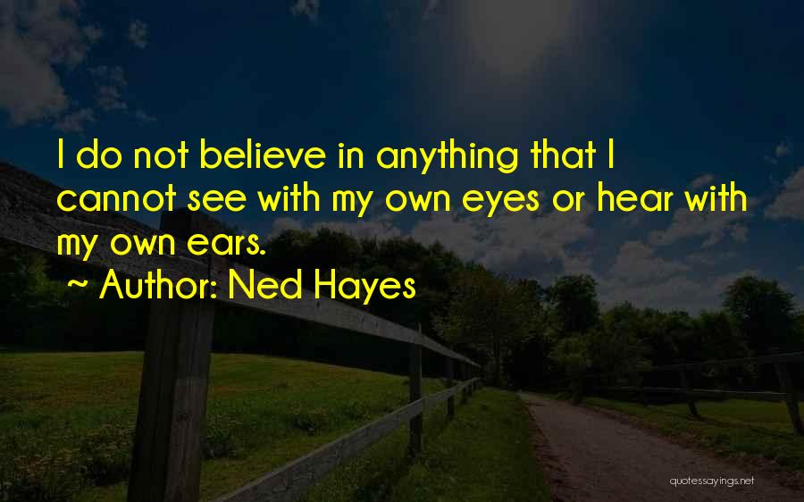 Ned Hayes Quotes 2151439