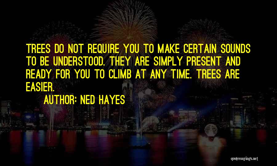 Ned Hayes Quotes 952887