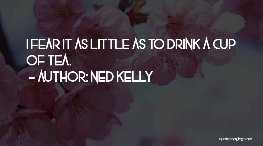 Ned Kelly Quotes 1099570