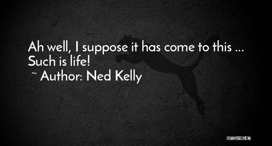 Ned Kelly Quotes 912082