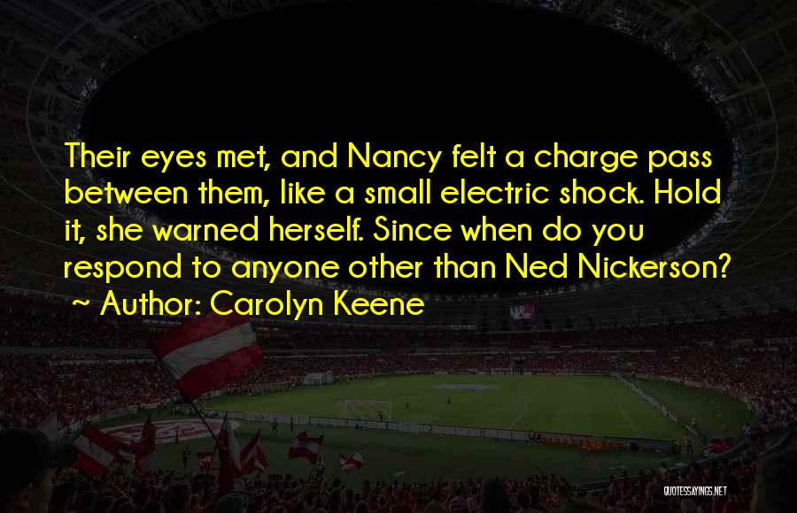 Ned Nickerson Quotes By Carolyn Keene