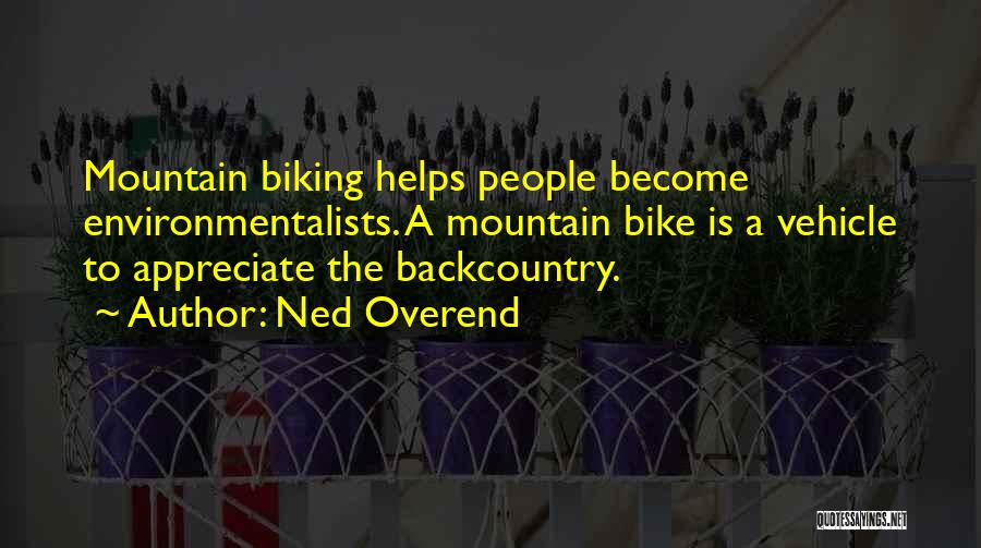 Ned Overend Quotes 683573