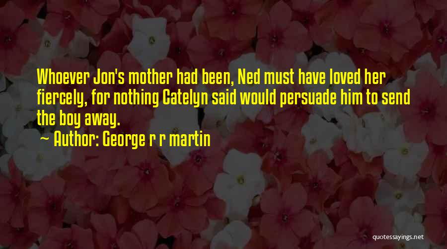 Ned Quotes By George R R Martin