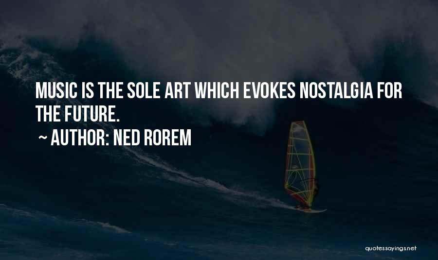 Ned Quotes By Ned Rorem