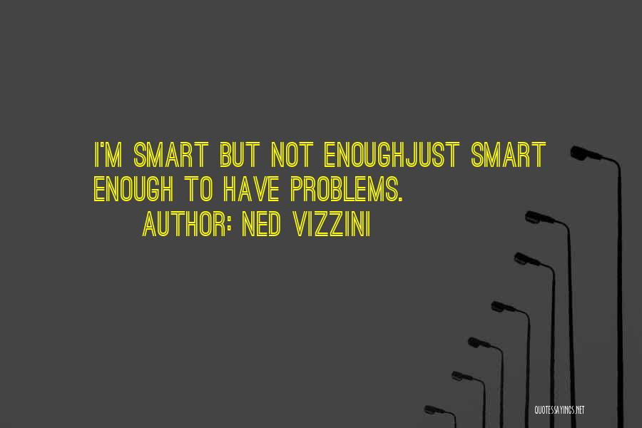 Ned Quotes By Ned Vizzini