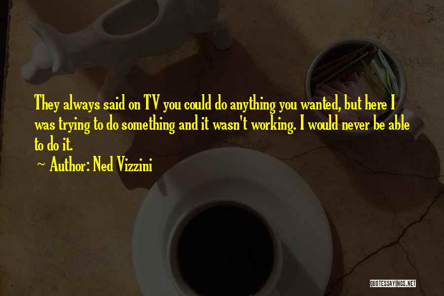 Ned Quotes By Ned Vizzini