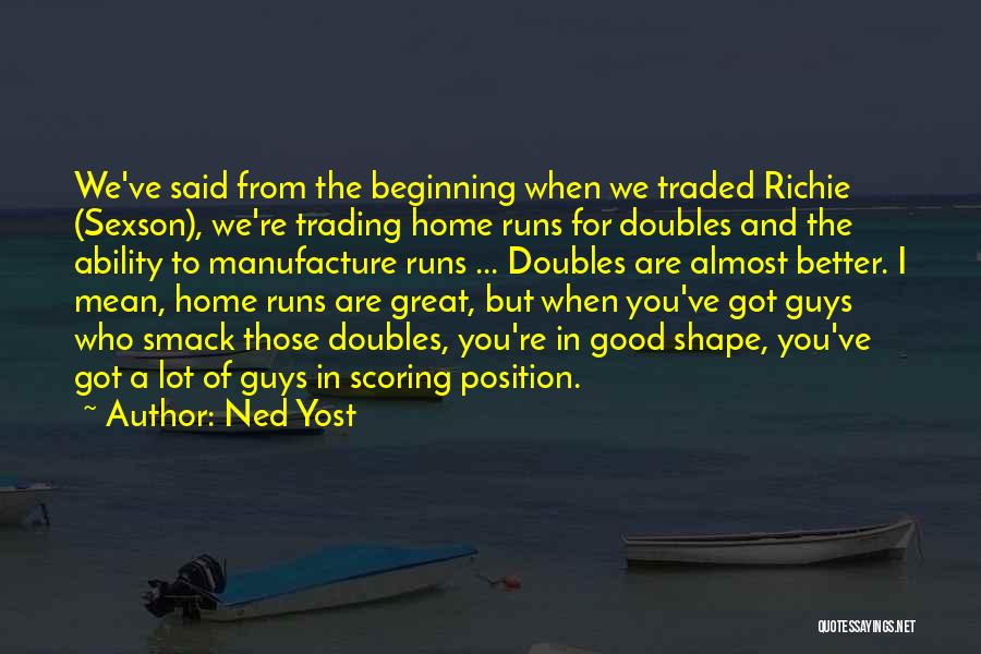 Ned Quotes By Ned Yost