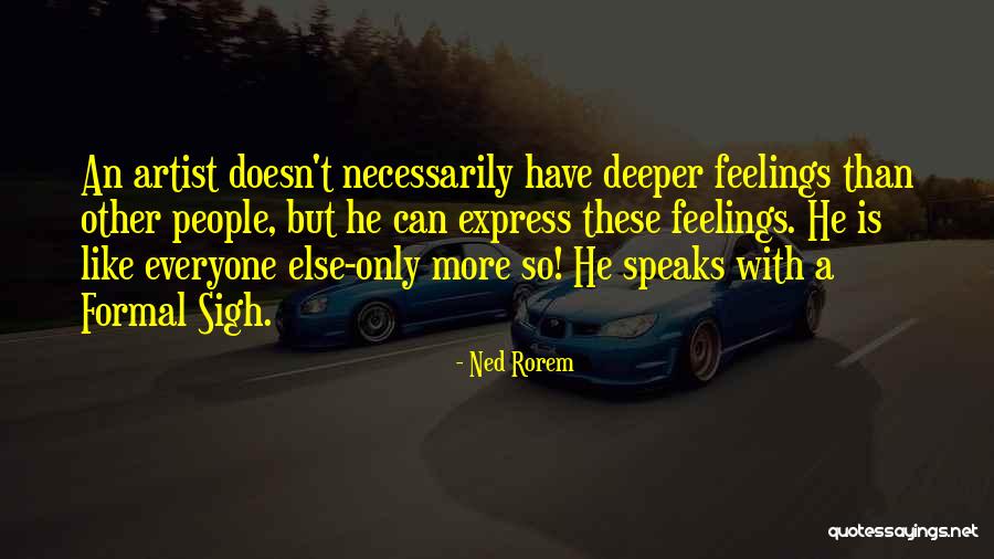 Ned Rorem Quotes 1017579 Ned Rorem Quotes 1017579