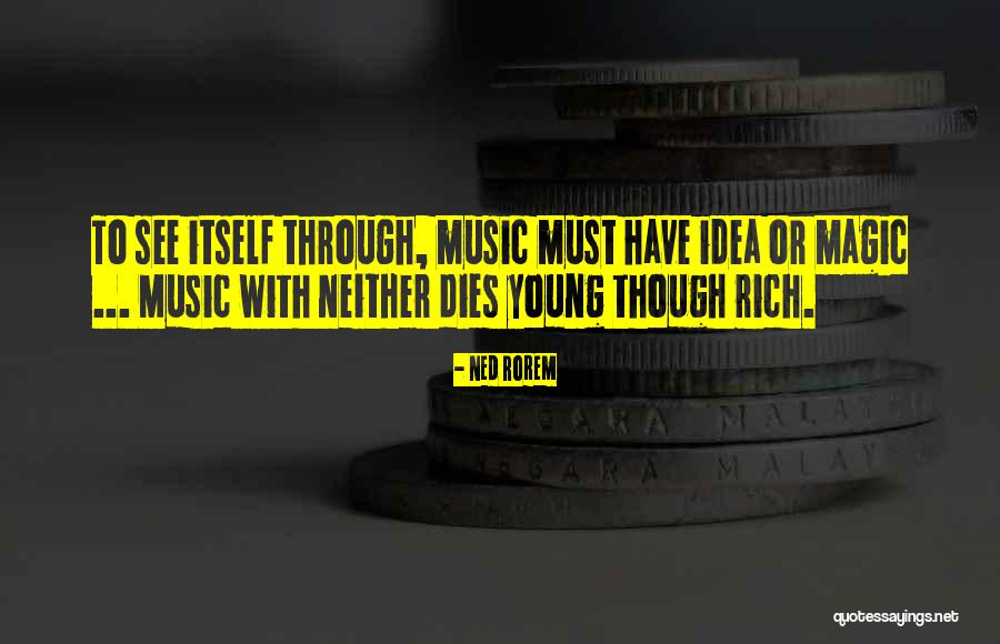 Ned Rorem Quotes 1336169 Ned Rorem Quotes 1336169