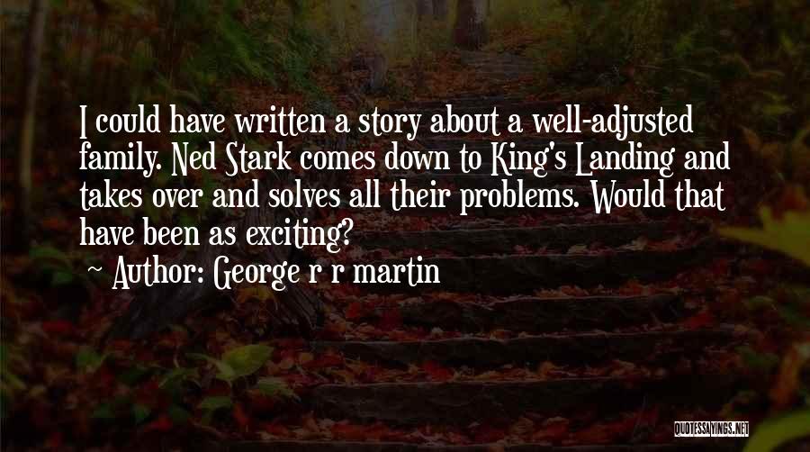 Ned Stark Quotes By George R R Martin