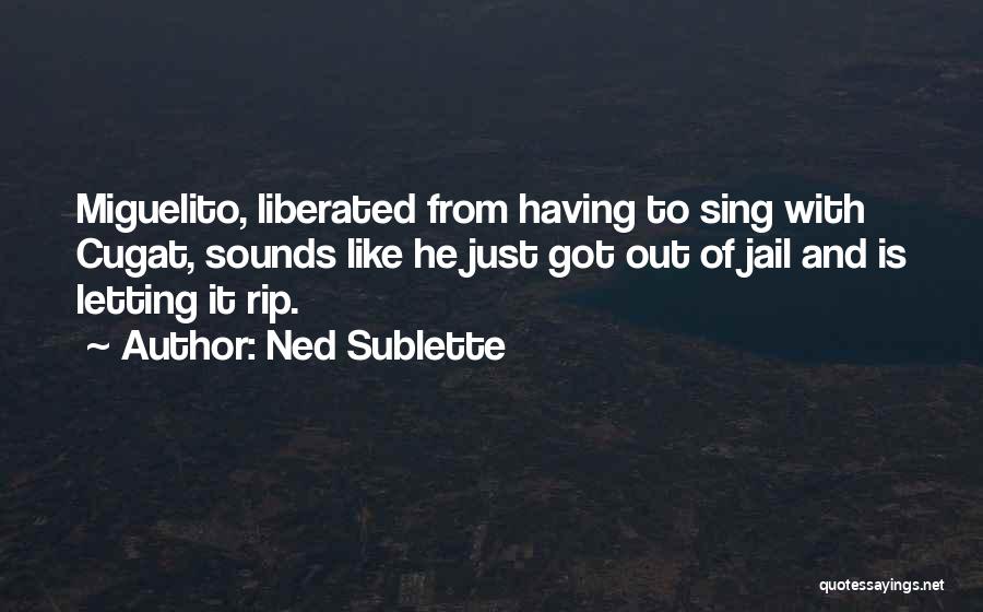 Ned Sublette Quotes 1829825