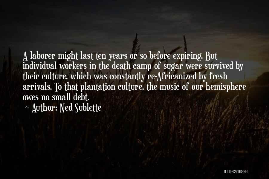 Ned Sublette Quotes 789743