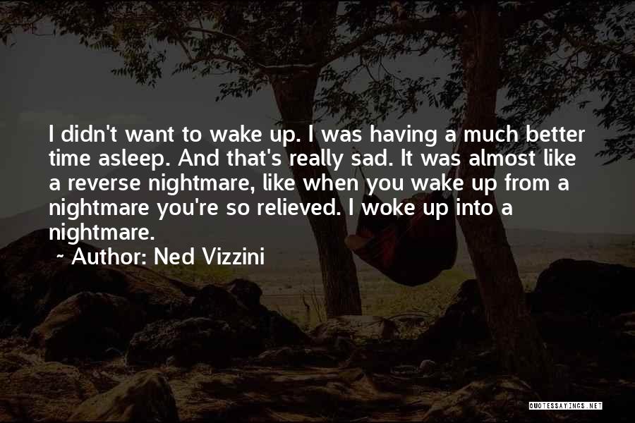 Ned Vizzini Quotes 1019266