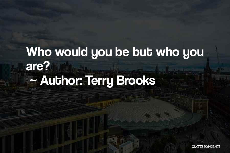 Nedbalski Quotes By Terry Brooks