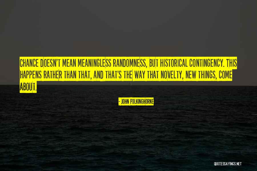 Nedelea Prahova Quotes By John Polkinghorne Nedelea Prahova Quotes By John Polkinghorne