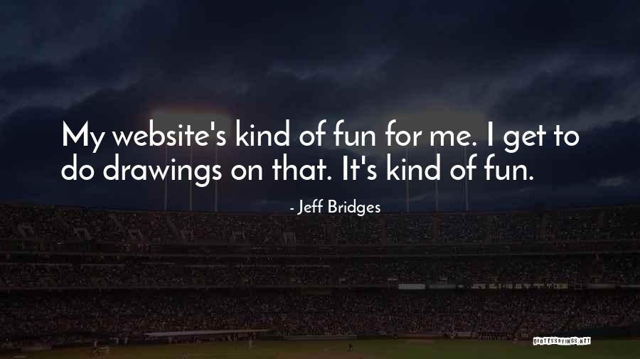 Nedungadi Bank Quotes By Jeff Bridges Nedungadi Bank Quotes By Jeff Bridges