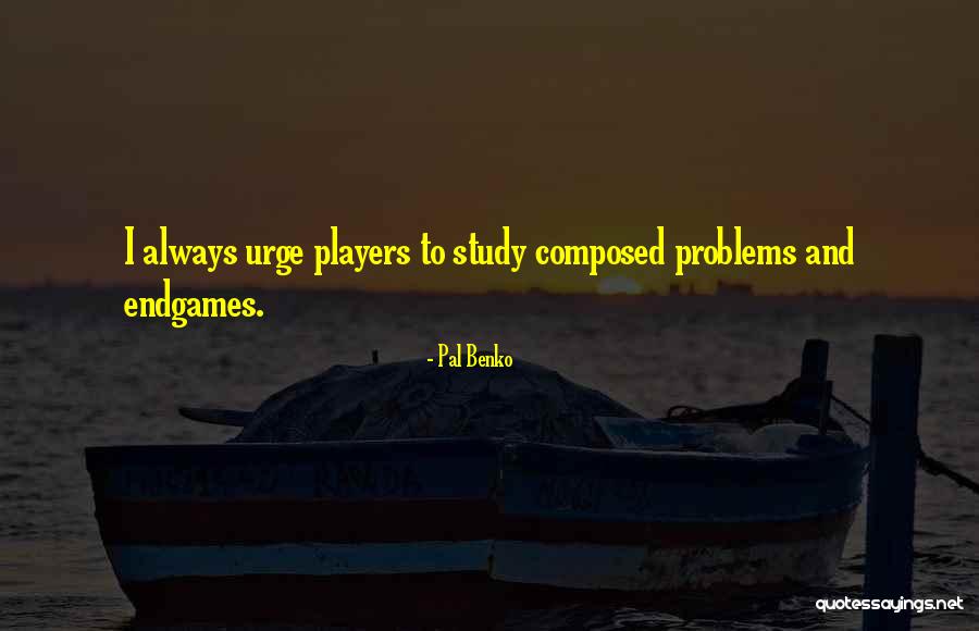 Nedzib Quotes By Pal Benko Nedzib Quotes By Pal Benko