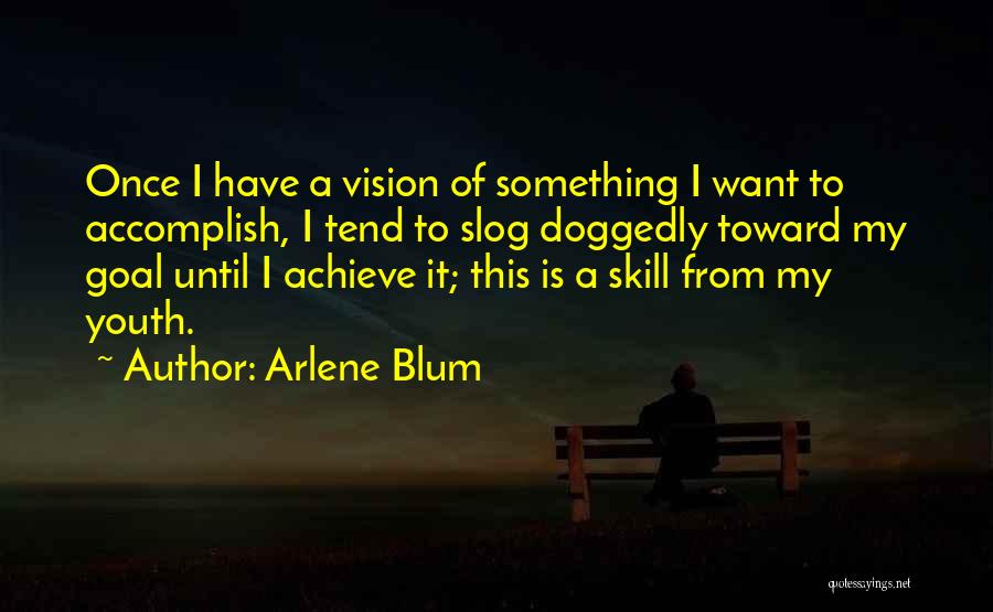 Nedzink Quotes By Arlene Blum