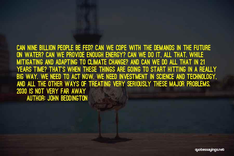 Need A Big Change Quotes By John Beddington