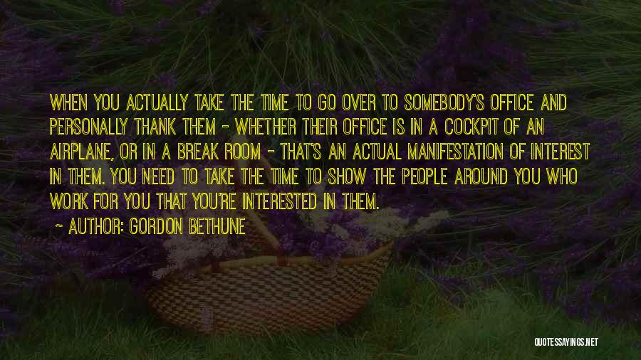 Need A Break From Work Quotes By Gordon Bethune