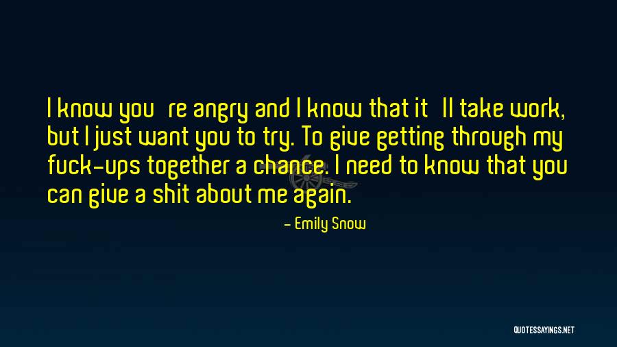 Need A Chance Quotes By Emily Snow Need A Chance Quotes By Emily Snow