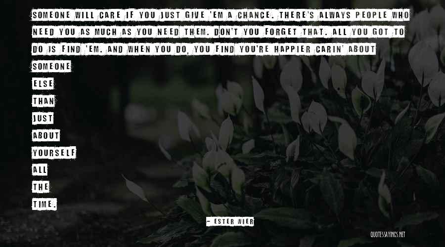 Need A Chance Quotes By Ester Wier Need A Chance Quotes By Ester Wier