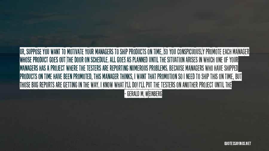 Need A Chance Quotes By Gerald M. Weinberg