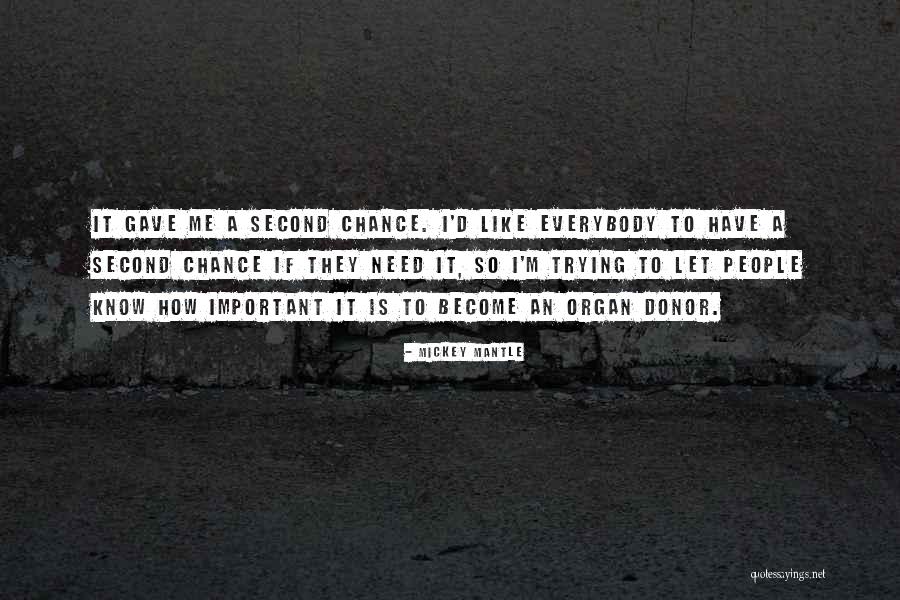 Need A Chance Quotes By Mickey Mantle