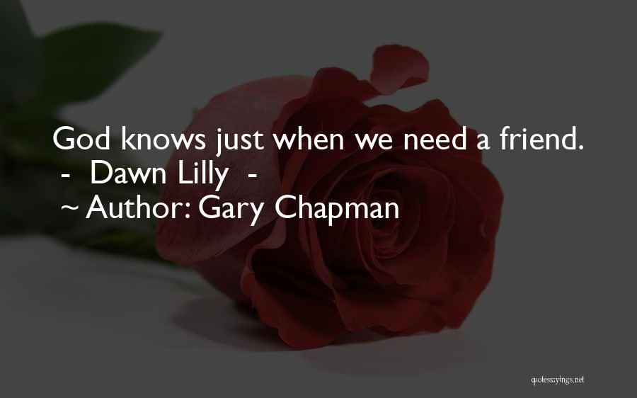 Need A Friend Quotes By Gary Chapman