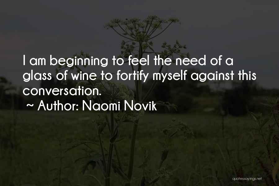 Need A Glass Of Wine Quotes By Naomi Novik