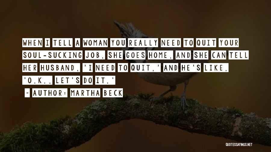 Need A Job Quotes By Martha Beck