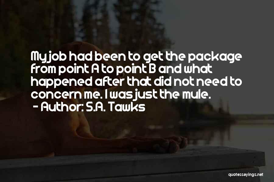 Need A Job Quotes By S.A. Tawks