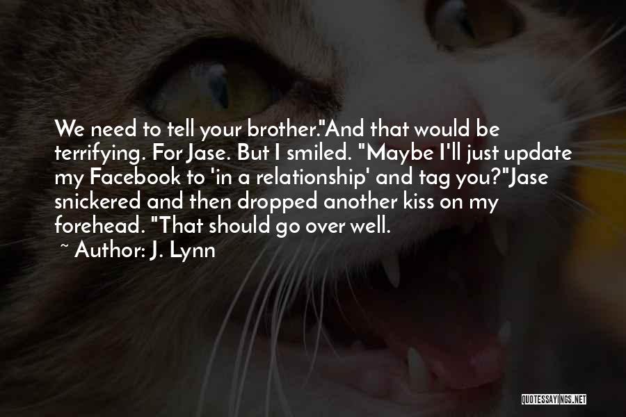 Need A Kiss Quotes By J. Lynn