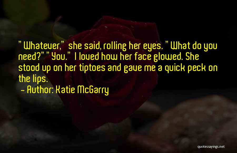 Need A Kiss Quotes By Katie McGarry