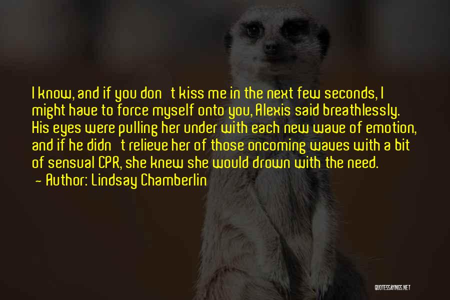 Need A Kiss Quotes By Lindsay Chamberlin