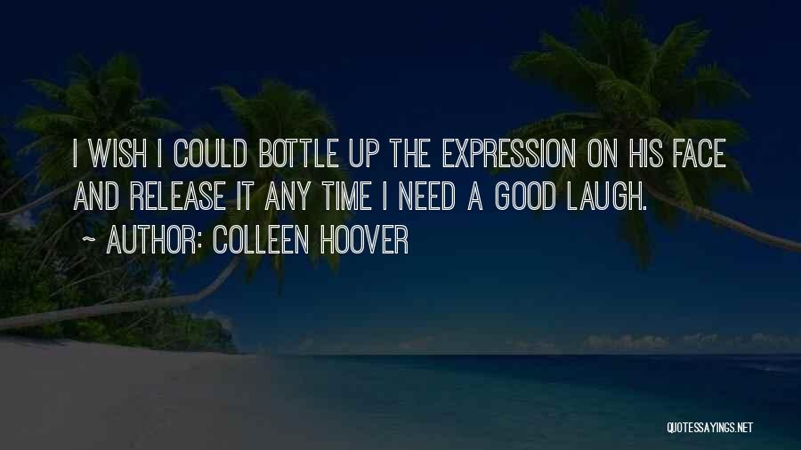 Need A Laugh Quotes By Colleen Hoover