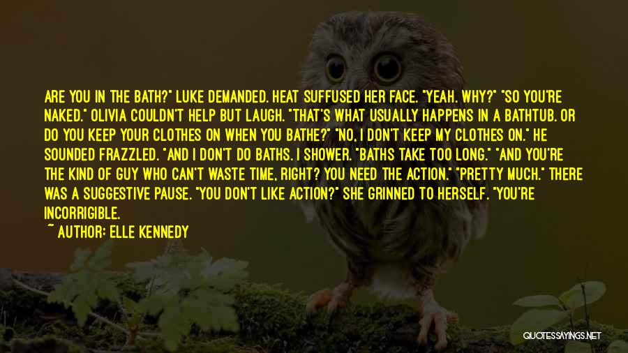 Need A Laugh Quotes By Elle Kennedy