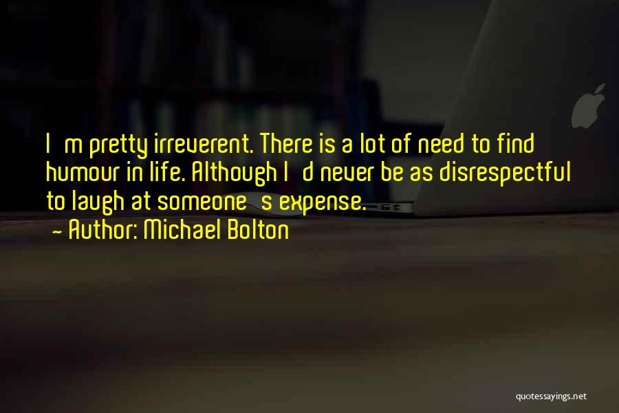 Need A Laugh Quotes By Michael Bolton