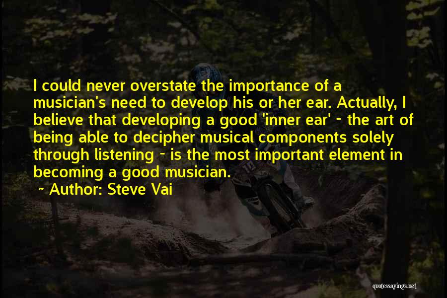 Need A Listening Ear Quotes By Steve Vai