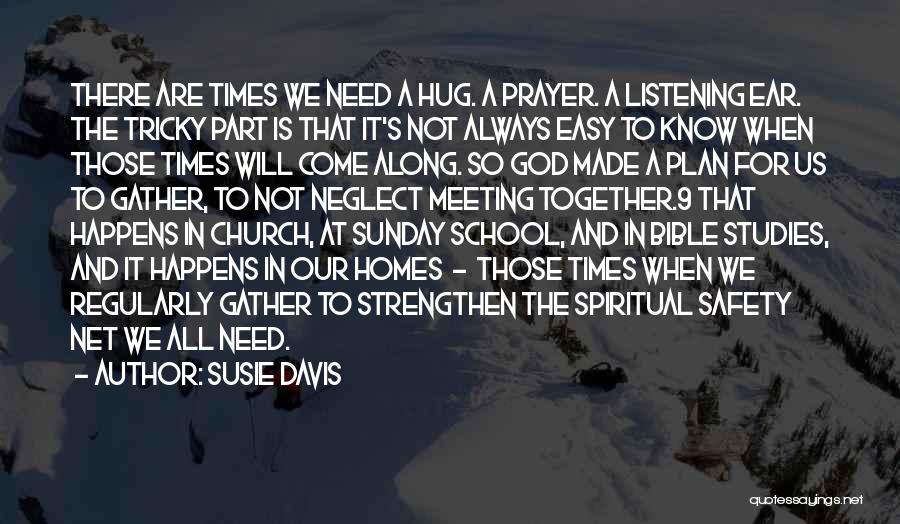 Need A Listening Ear Quotes By Susie Davis