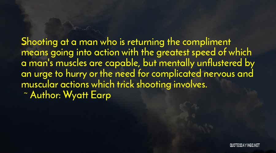 Need A Man Who Quotes By Wyatt Earp