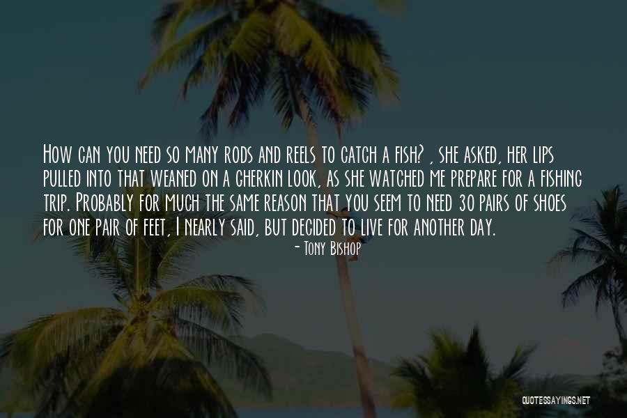 Need A Reason To Live Quotes By Tony Bishop Need A Reason To Live Quotes By Tony Bishop
