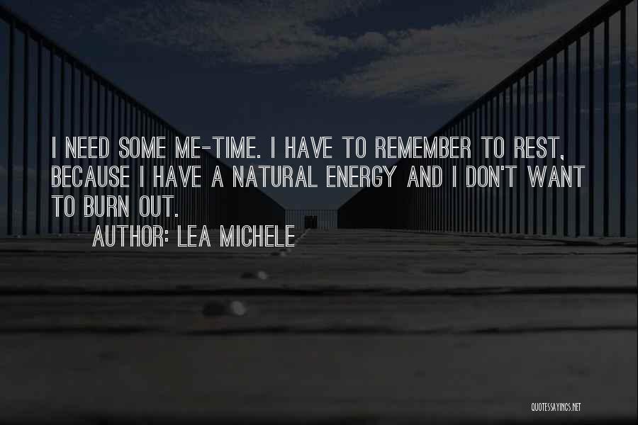 Need A Rest Quotes By Lea Michele