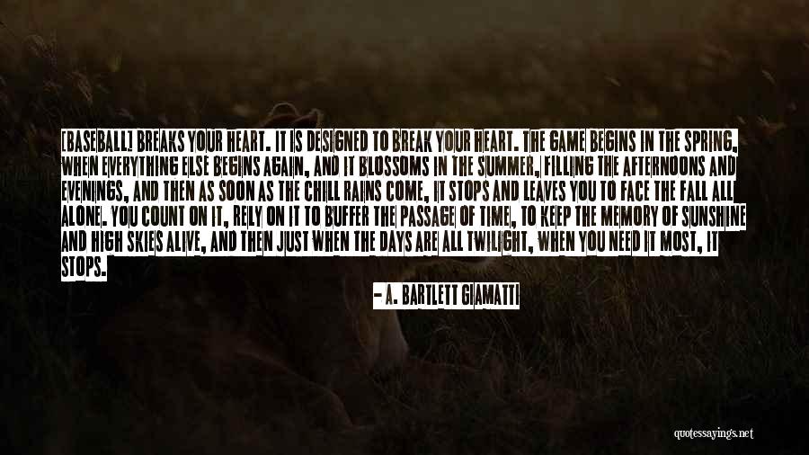 Need Alone Time Quotes By A. Bartlett Giamatti