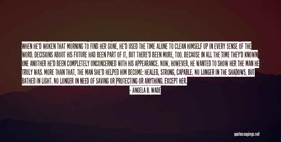 Need Alone Time Quotes By Angela B. Wade