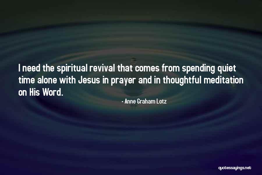 Need Alone Time Quotes By Anne Graham Lotz Need Alone Time Quotes By Anne Graham Lotz
