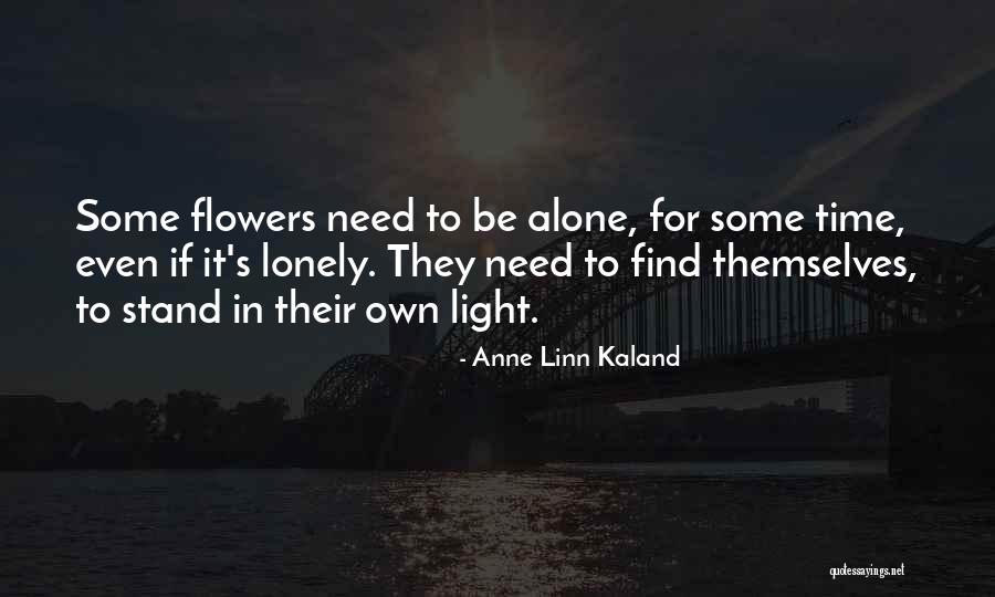 Need Alone Time Quotes By Anne Linn Kaland