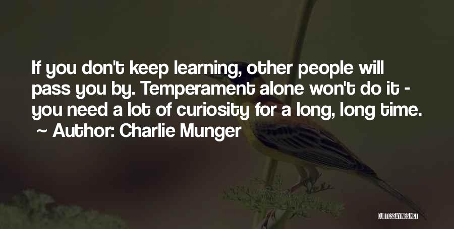 Need Alone Time Quotes By Charlie Munger
